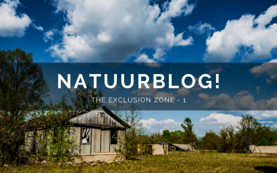 Natuurblog: The Exclusion Zone (deel 1)